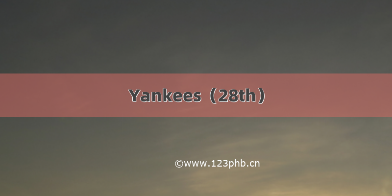 Yankees（28th）